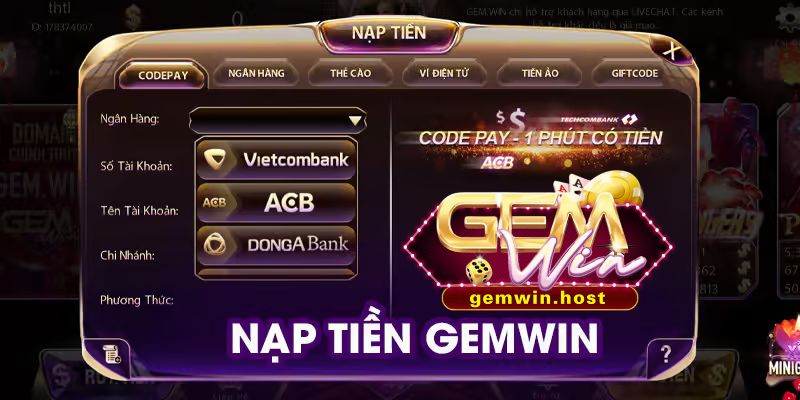 Có rất nhiều hình thức nạp tiền GemWin khác nhau