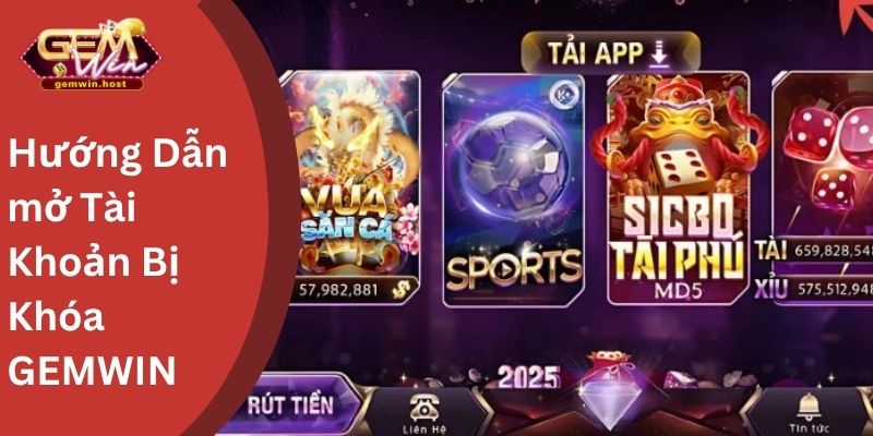 Hướng Dẫn mở Tài Khoản Bị Khóa GEMWIN