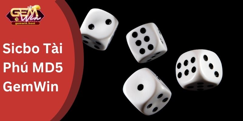 Sicbo Tài Phú MD5 Gemwin